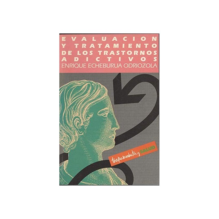 Evaluacion Y Tratamiento De Los Trastornos Adictivos